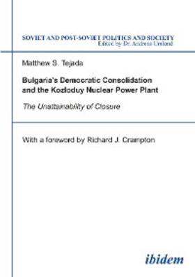 Tejada |  Bulgaria's Democratic Consolidation and the Kozloduy Nuclear Power Plant | eBook | Sack Fachmedien