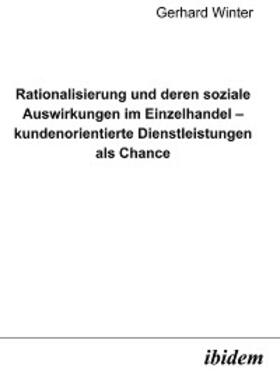 Winter | Rationalisierung und deren soziale Auswirkungen im Einzelhandel - kundenorientierte Dienstleistungen als Chance | E-Book | sack.de