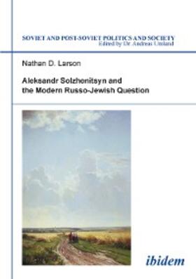 Larson / Lauterbach |  Aleksandr Solzhenitsyn and the Modern Russo-Jewish Question | eBook | Sack Fachmedien