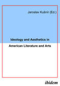 Kušnír |  Ideology and Aesthetics in American Literature and Arts | eBook | Sack Fachmedien