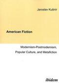 Kušnír |  American Fiction: Modernism-Postmodernism, Popular Culture, and Metafiction | eBook | Sack Fachmedien