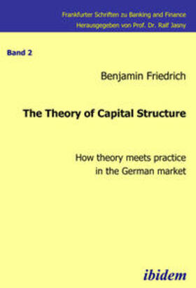 Friedrich | The Theory of Capital Structure - How theory meets practice in the German market | E-Book | sack.de