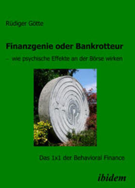 Götte |  Finanzgenie oder Bankrotteur – wie psychische Effekte an der Börse wirken | eBook | Sack Fachmedien