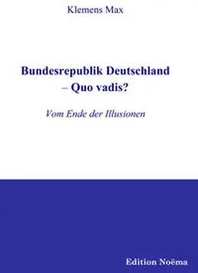 Max |  Bundesrepublik Deutschland – Quo vadis? | eBook | Sack Fachmedien