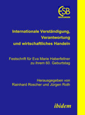 Roscher / Roth | Internationale Verständigung, Verantwortung und wirtschaftliches Handeln | E-Book | sack.de