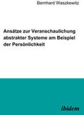 Waszkewitz |  Ansätze zur Veranschaulichung abstrakter Systeme am Beispiel der Persönlichkeit | eBook | Sack Fachmedien