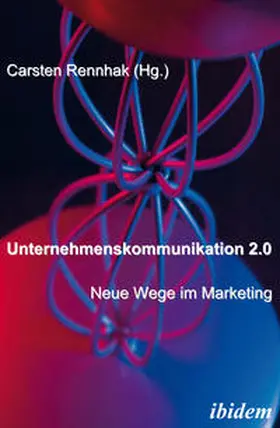 Rennhak |  Unternehmenskommunikation 2.0 - Neue Wege im Marketing | eBook | Sack Fachmedien