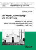 Jaeckel |  Von Alterität, Anthropophagie und Missionierung. Der Einfluss der Jesuiten auf die kulturelle Identität Brasiliens in der Kolonialzeit (1549-1711) | eBook | Sack Fachmedien