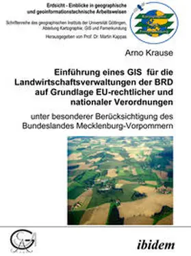 Krause |  Einführung eines GIS für die Landwirtschaftsverwaltungen der BRD auf Grundlage EU-rechtlicher und nationaler Verordnungen | eBook | Sack Fachmedien