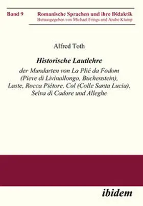 Toth |  Historische Lautlehre der Mundarten von La Plié da Fodom (Pieve di Livinallongo, Buchenstein) und Col (Colle Santa Lucia), Provincia di Belluno unter Berücksichtigung der Mundarten von Laste, Rocca Piétore, Selva di Cadore und Alleghe | eBook | Sack Fachmedien