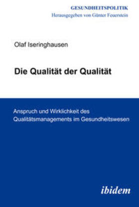 Iseringhausen | Die Qualität der Qualität. Anspruch und Wirklichkeit des Qualitätsmanagements im Gesundheitswesen | E-Book | sack.de