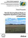 Propastin |  Remote Sensing Based Study on Vegetation Dynamics in Dry Lands of Kazakhstan | eBook | Sack Fachmedien