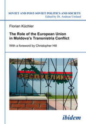 Küchler | The Role of the European Union in Moldova’s Transnistria Conflict | E-Book | sack.de