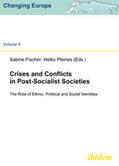 Pleines / Fischer |  Crises and Conflicts in Post-Socialist Societies | eBook | Sack Fachmedien