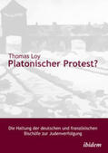 Loy |  Platonischer Protest? Die Haltung der deutschen und französischen Bischöfe zur Judenverfolgung | eBook | Sack Fachmedien