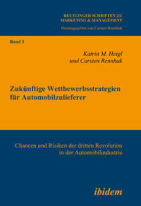 Heigl / Rennhak | Zukünftige Wettbewerbsstrategien für Automobilzulieferer | E-Book | sack.de
