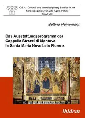 Heinemann |  Das Ausstattungsprogramm der Cappella Strozzi di Mantova in Santa Maria Novella in Florenz | eBook | Sack Fachmedien