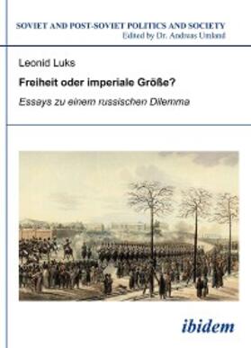 Luks | Freiheit oder imperiale Größe? Essays zu einem russischen Dilemma | E-Book | www.sack.de