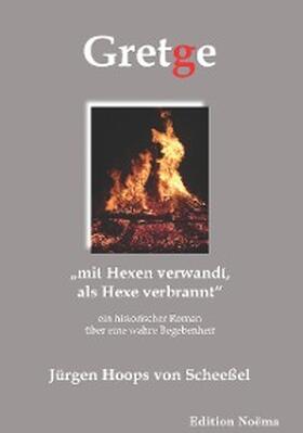 Hoops von Scheeßel |  Gretge. "mit Hexen verwandt, als Hexe verbrannt" | eBook | Sack Fachmedien