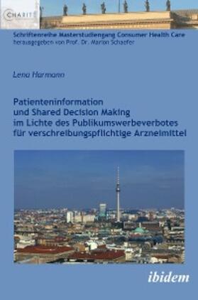 Harmann | Patienteninformation und Shared Decision Making im Lichte des Publikumswerbeverbotes für verschreibungspflichtige Arzneimittel | E-Book | sack.de