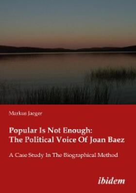 Jaeger | Popular Is Not Enough: The Political Voice Of Joan Baez | E-Book | sack.de
