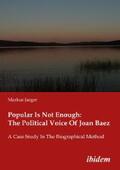 Jaeger |  Popular Is Not Enough: The Political Voice Of Joan Baez | eBook | Sack Fachmedien