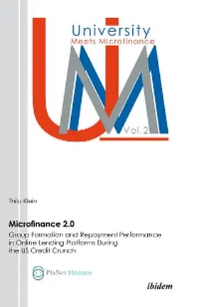 Klein |  Microfinance 2.0 - Group Formation & Repayment Performance in Online Lending Platforms During the U.S. Credit Crunch | eBook | Sack Fachmedien
