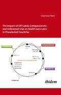 Plate |  The Impact of Off-Label, Compassionate and Unlicensed Use on Health Care Laws in Preselected Countries | eBook | Sack Fachmedien