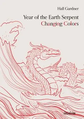Gardner | Year of the Earth Serpent Changing Colors. A Novel. | E-Book | sack.de
