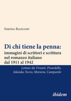 Bianconi | Di chi tiene la penna: immagini di scrittori e scrittura nel romanzo italiano dal 1911 al 1942 | E-Book | sack.de