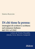 Bianconi |  Di chi tiene la penna: immagini di scrittori e scrittura nel romanzo italiano dal 1911 al 1942 | eBook | Sack Fachmedien