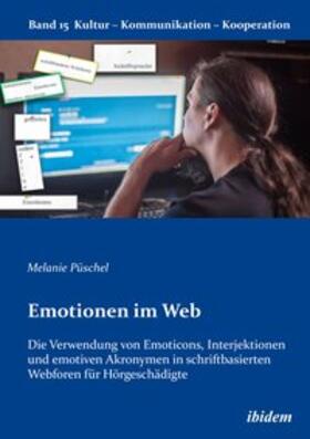 Püschel | Emotionen im Web: Die Verwendung von Emoticons, Interjektionen und emotiven Akronymen in schriftbasierten Webforen für Hörgeschädigte | E-Book | sack.de