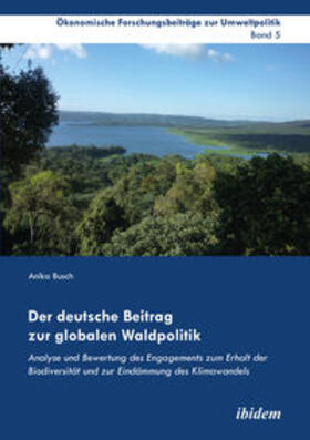 Busch | Der deutsche Beitrag zur globalen Waldpolitik | E-Book | sack.de