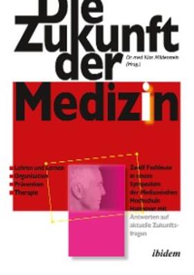 Mildenstein |  Die Zukunft der Medizin | eBook | Sack Fachmedien