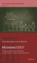 Messinger / Wypchol |  Moderne CDU? Programmatischer Wandel in der Schul- und Familienpolitik | eBook | Sack Fachmedien