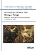 Sheiko / Brown |  History as Therapy: Alternative History and Nationalist Imaginings in Russia | eBook | Sack Fachmedien