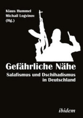 Logvinov / Hummel | Gefährliche Nähe. Salafismus und Dschihadismus in Deutschland | E-Book | sack.de