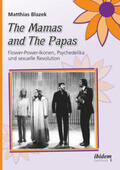Blazek |  The Mamas and The Papas: Flower-Power-Ikonen, Psychedelika und sexuelle Revolution | eBook | Sack Fachmedien