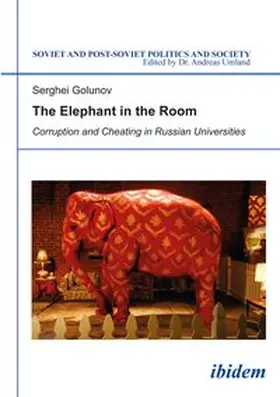 Golunov / Umland |  The Elephant in the Room: Corruption and Cheating in Russian Universities | eBook | Sack Fachmedien