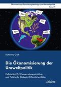 Grafl |  Die Ökonomisierung der Umweltpolitik | eBook | Sack Fachmedien
