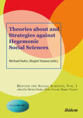 Kuhn / Yazawa |  Theories about and Strategies against Hegemonic Social Sciences | eBook | Sack Fachmedien