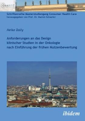 Dally | Anforderungen an das Design klinischer Studien in der Onkologie nach Einführung der frühen Nutzenbewertung | E-Book | sack.de