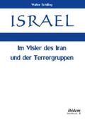 Schilling |  Israel. Im Visier des Iran und der Terrorgruppen | eBook | Sack Fachmedien