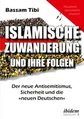 Tibi |  Islamische Zuwanderung und ihre Folgen | eBook | Sack Fachmedien