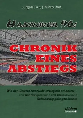 Blut | Hannover 96: Chronik eines Abstiegs | E-Book | www.sack.de