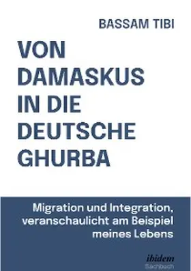 Tibi | Von Damaskus in die deutsche Ghurba | E-Book | www.sack.de