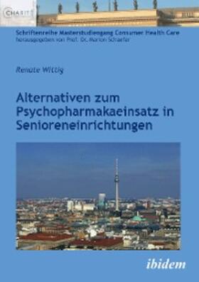 Wittig |  Alternativen zum Psychopharmakaeinsatz in Senioreneinrichtungen | eBook | Sack Fachmedien