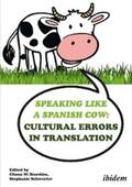 Ní Ríordáin / Schwerter |  Speaking like a Spanish Cow: Cultural Errors in Translation | eBook | Sack Fachmedien