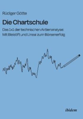 Götte |  Die Chartschule | eBook | Sack Fachmedien