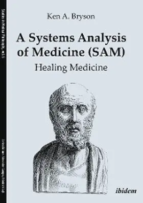 Bryson |  A Systems Analysis of Medicine (SAM): Healing Medicine | eBook | Sack Fachmedien